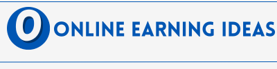 ONLINE EARNING IDEAS